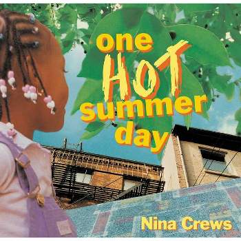 One Hot Summer Day - by  Nina Crews (Paperback)