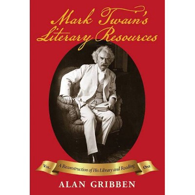 Mark Twain's Literary Resources - Annotated by  Alan Gribben (Hardcover)