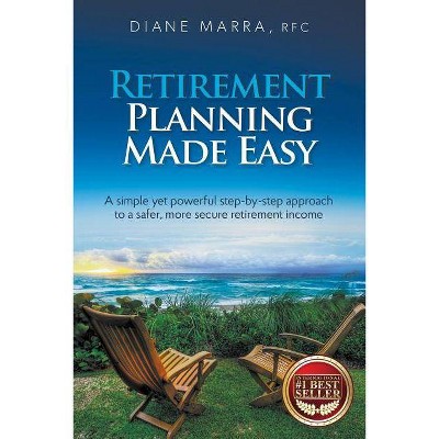 Retirement Planning Made Easy - by  Diane Marra (Paperback)