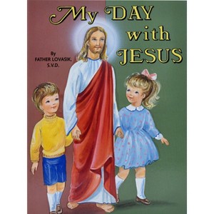 My Day with Jesus - by  Lawrence G Lovasik (Paperback) - 1 of 1