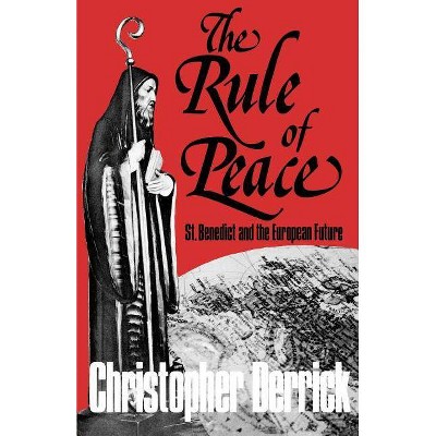 The Rule of Peace - by  Christopher Derrick (Paperback)