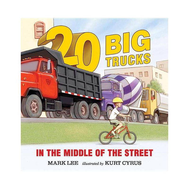 20 Big Trucks in the Middle of the Stree (Reissue) - by Mark Lee (Board Book), 1 of 2