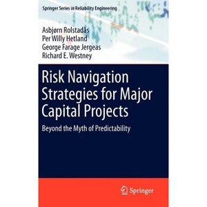 Risk Navigation Strategies for Major Capital Projects - (Springer Reliability Engineering) (Hardcover) - 1 of 1