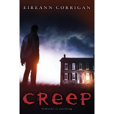 Creep - by  Eireann Corrigan (Hardcover)
