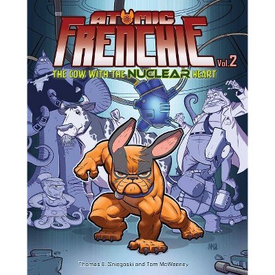 Atomic Frenchie, Vol. 2 - by  Tom McWeeney & Tom Sniegoski (Hardcover)