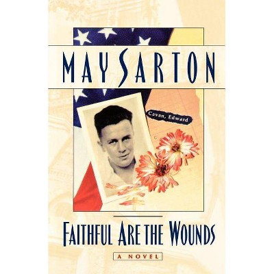 Faithful Are the Wounds - by  May Sarton (Paperback)