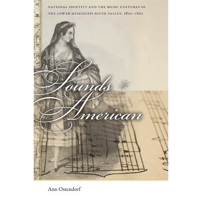 Sounds American - (Early American Places) by  Ann Ostendorf (Paperback)