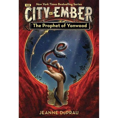 The Prophet of Yonwood - (City of Ember) by  Jeanne DuPrau (Paperback)