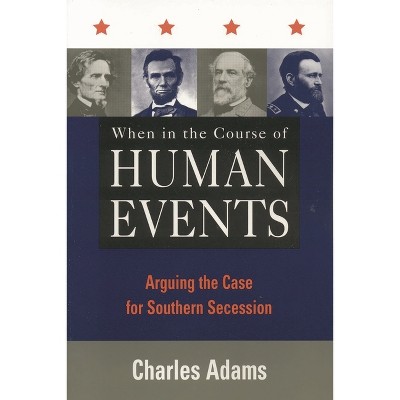When in the Course of Human Events - by  Charles Adams (Paperback)