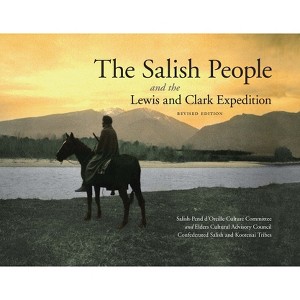 The Salish People and the Lewis and Clark Expedition, Revised Edition - (Hardcover) - 1 of 1
