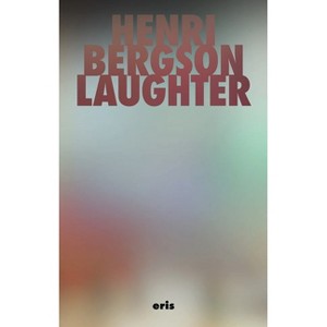 Laughter - (Critical Century) by  Henri Bergson (Paperback) - 1 of 1