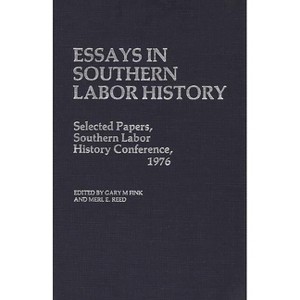 Essays in Southern Labor History - (Contributions in Economics and Economic History) by  Gary M Fink & Merl E Reed (Hardcover) - 1 of 1