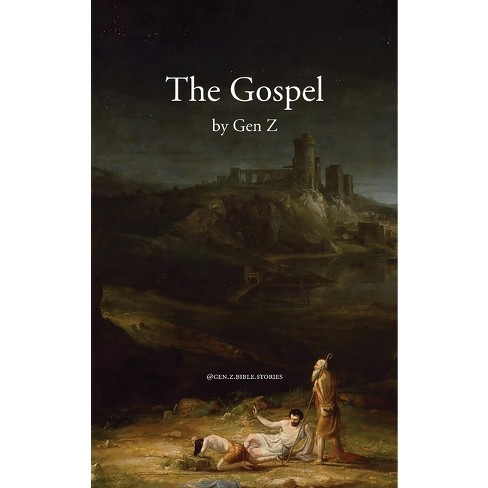 The Gospel by Gen Z - by @Gen Z Bible Stories (Hardcover)