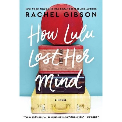 How Lulu Lost Her Mind - by  Rachel Gibson (Paperback)