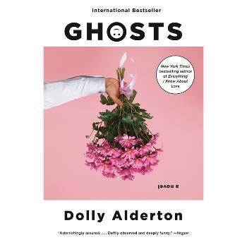 Ghosts - by  Dolly Alderton (Paperback)