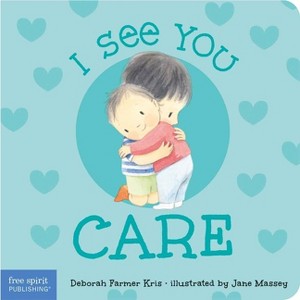 I See You Care - (I See You Board Books) by  Deborah Farmer Kris (Board Book) - 1 of 1