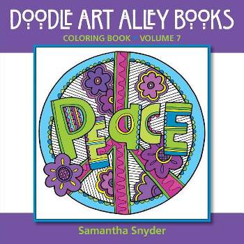 Peace - (Doodle Art Alley Books) by  Samantha Snyder (Paperback)