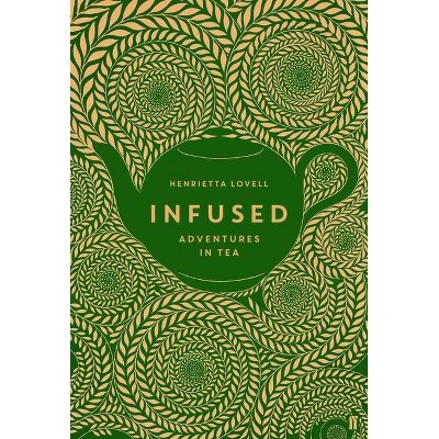 Infused - by  Henrietta Lovell (Hardcover)