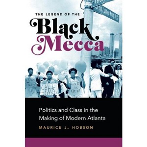 The Legend of the Black Mecca - by  Maurice J Hobson (Paperback) - 1 of 1