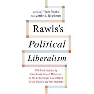 Rawls's Political Liberalism - (Columbia Themes in Philosophy) by  Thom Brooks & Martha C Nussbaum (Paperback) - 1 of 1
