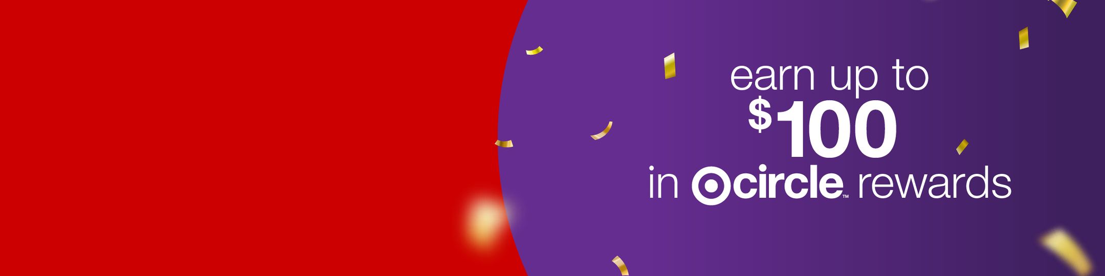 Earn up to $100 in Target Circle TM rewards