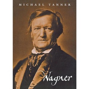 Wagner - by  Michael Tanner (Paperback) - 1 of 1