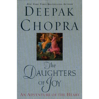 The Daughters of Joy - by  Deepak Chopra (Paperback)