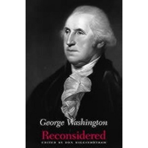 George Washington Reconsidered - by  Don Higginbotham (Paperback) - 1 of 1