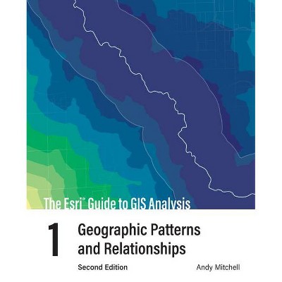 The ESRI Guide to GIS Analysis, Volume 1 - 2nd Edition by  Andy Mitchell (Paperback)