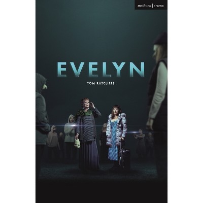 Evelyn - (Modern Plays) by  Tom Ratcliffe (Paperback)