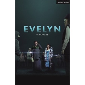 Evelyn - (Modern Plays) by  Tom Ratcliffe (Paperback) - 1 of 1