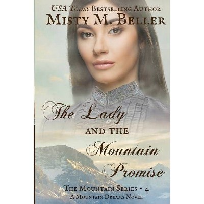 The Lady and the Mountain Promise - by  Misty M Beller (Paperback)