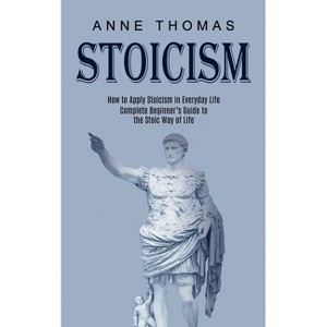 Stoicism - by  Anne Thomas (Paperback) - 1 of 1