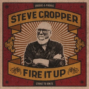 Steve Cropper - Fire It Up - 1 of 1