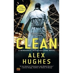 Clean - (Mindspace Investigations) by  Alex Hughes (Paperback) - 1 of 1