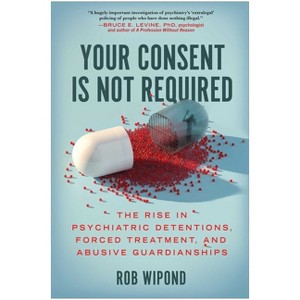 Your Consent Is Not Required - by  Rob Wipond (Hardcover) - 1 of 1