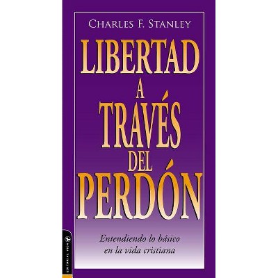 Libertad a Través del Perdón - (Guided Growth Booklets Spanish) by  Charles F Stanley (Paperback)