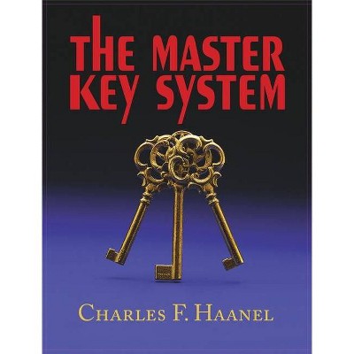 Master Key System - by  Charles F Haanel (Hardcover)