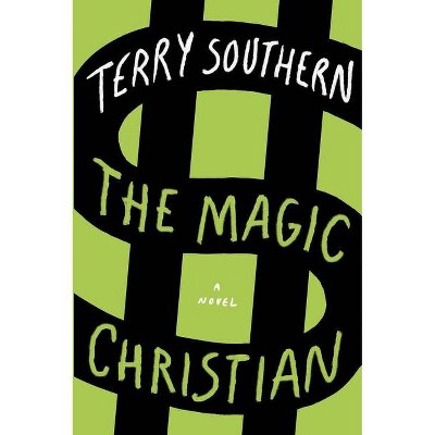 The Magic Christian - by  Terry Southern (Paperback)