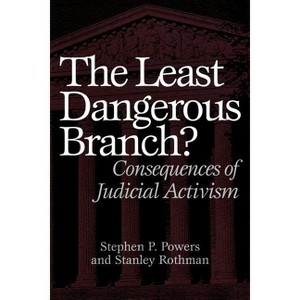 The Least Dangerous Branch? - by Stephen Powers & Stanley Rothman - 1 of 1