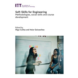 Soft Skills for Engineering - (History and Management of Technology) by  Iñigo Cuiñas & Itziar Goicoechea (Hardcover) - 1 of 1