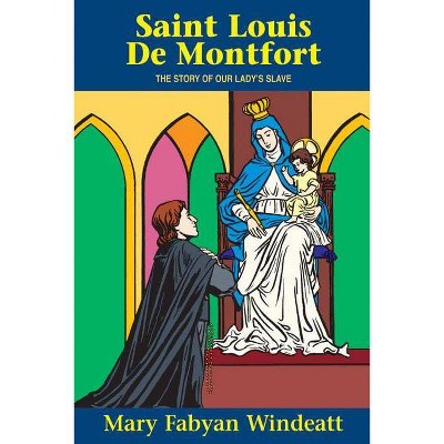 St. Louis de Montfort - (Saints Lives) by  Windeatt (Paperback)