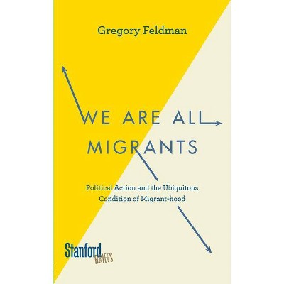 We Are All Migrants - by  Gregory Feldman (Paperback)