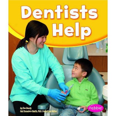 Dentists Help - (Our Community Helpers) by  Dee Ready (Paperback)