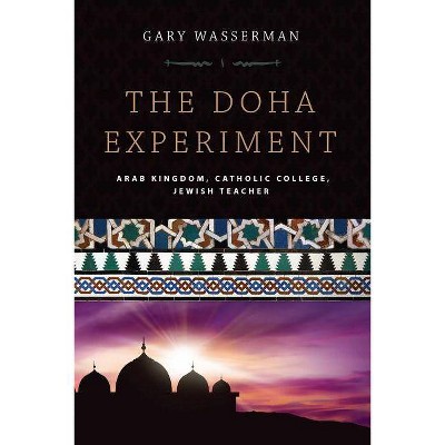  The Doha Experiment - by  Gary Wasserman (Hardcover) 