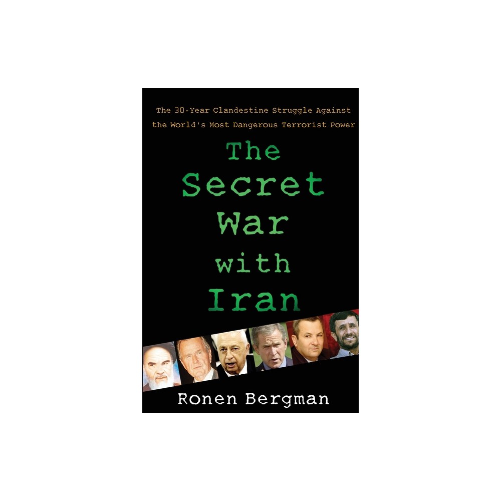 The Secret War with Iran - by Ronen Bergman (Paperback)