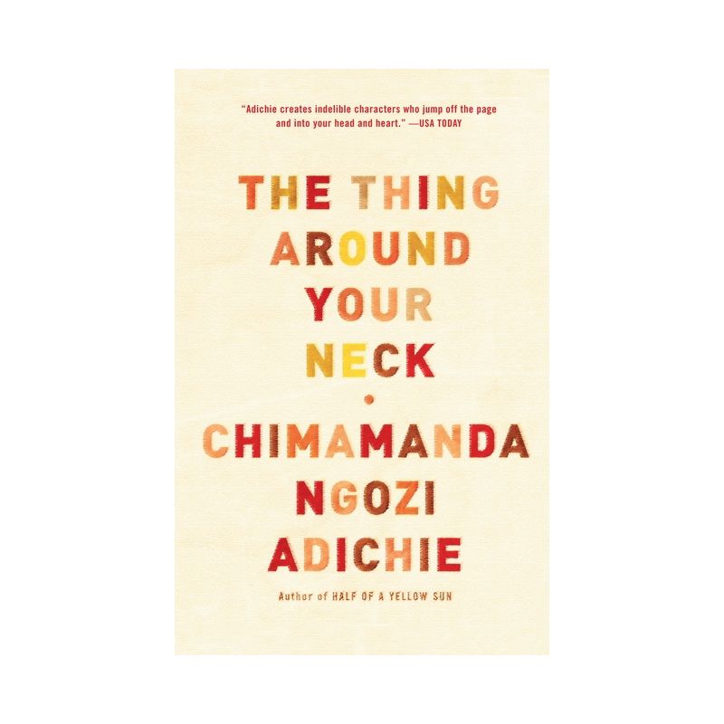 The Thing Around Your Neck - by  Chimamanda Ngozi Adichie (Paperback), 1 of 2