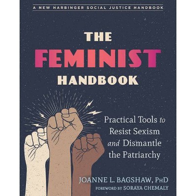 The Feminist Handbook - (Social Justice Handbook) by  Joanne L Bagshaw (Paperback)