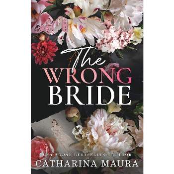 The Wrong Bride - (The Windsors) by  Catharina Maura (Paperback)