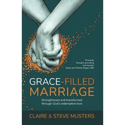 Grace Filled Marriage - by  Claire Musters (Paperback)